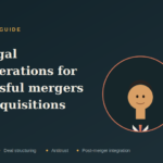 Key Legal Considerations for Successful Mergers and Acquisitions